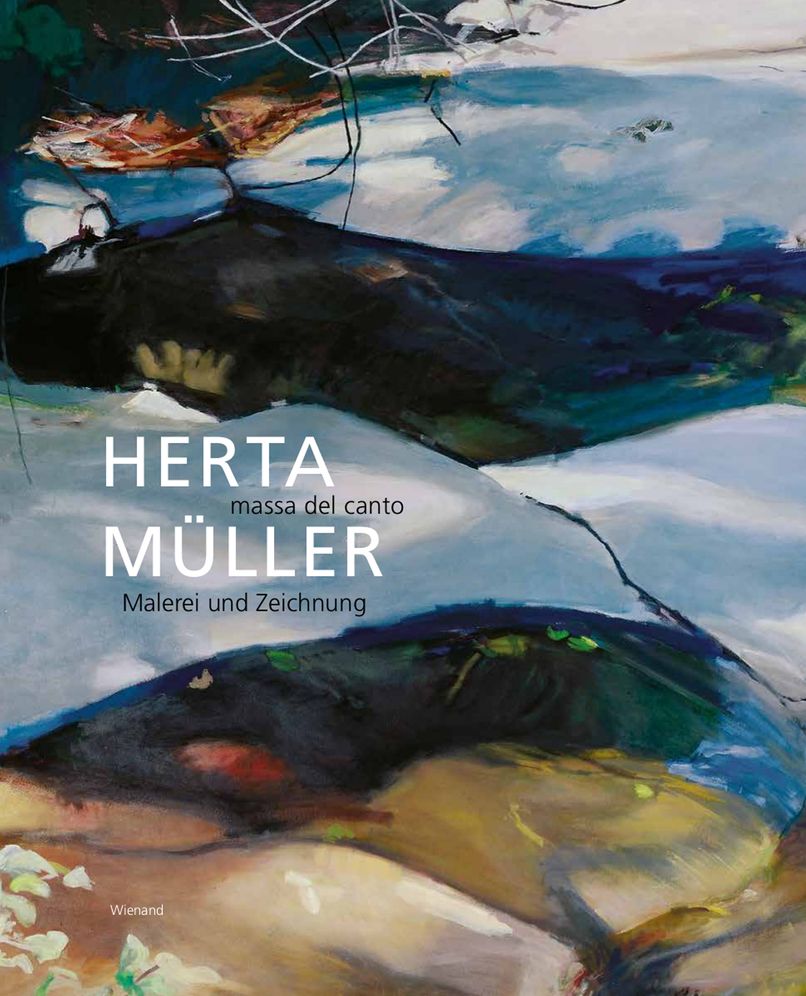 Herta Muller: Massa Del Canto Malerei Und Zeichnung