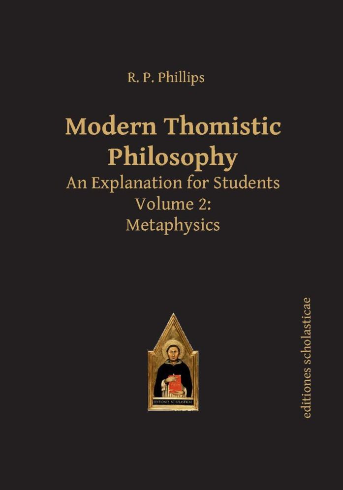 Modern Thomistic Philosophy: An Explanation for Students: Metaphysics