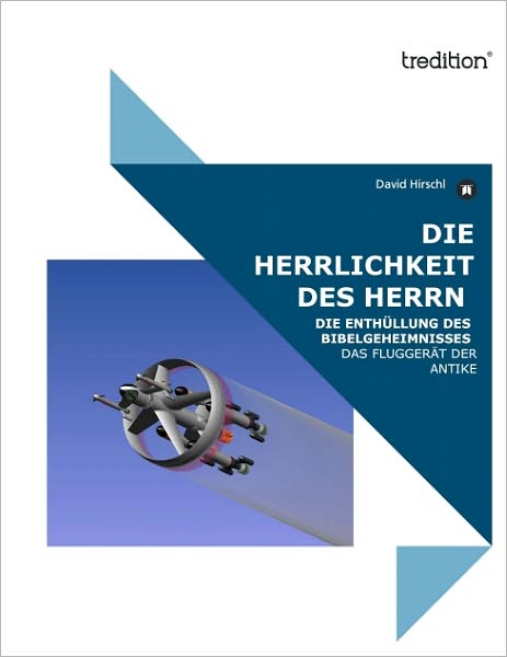 DIE HERRLICHKEIT DES HERRN: DIE ENTHÜLLUNG DES BIBELGEHEIMNISSES