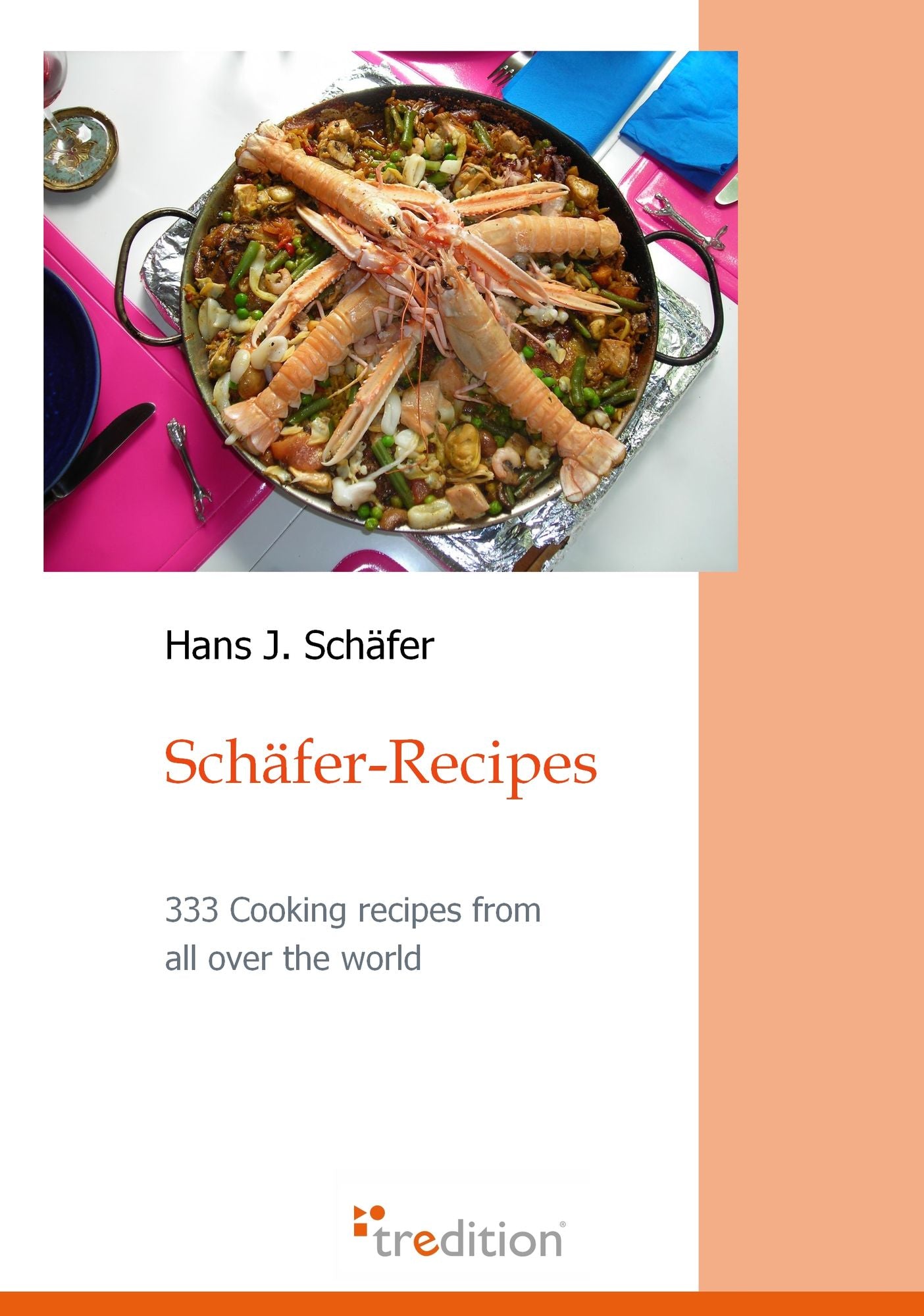 Schäfer-Recipes: 333 Cooking recipes from all over the world