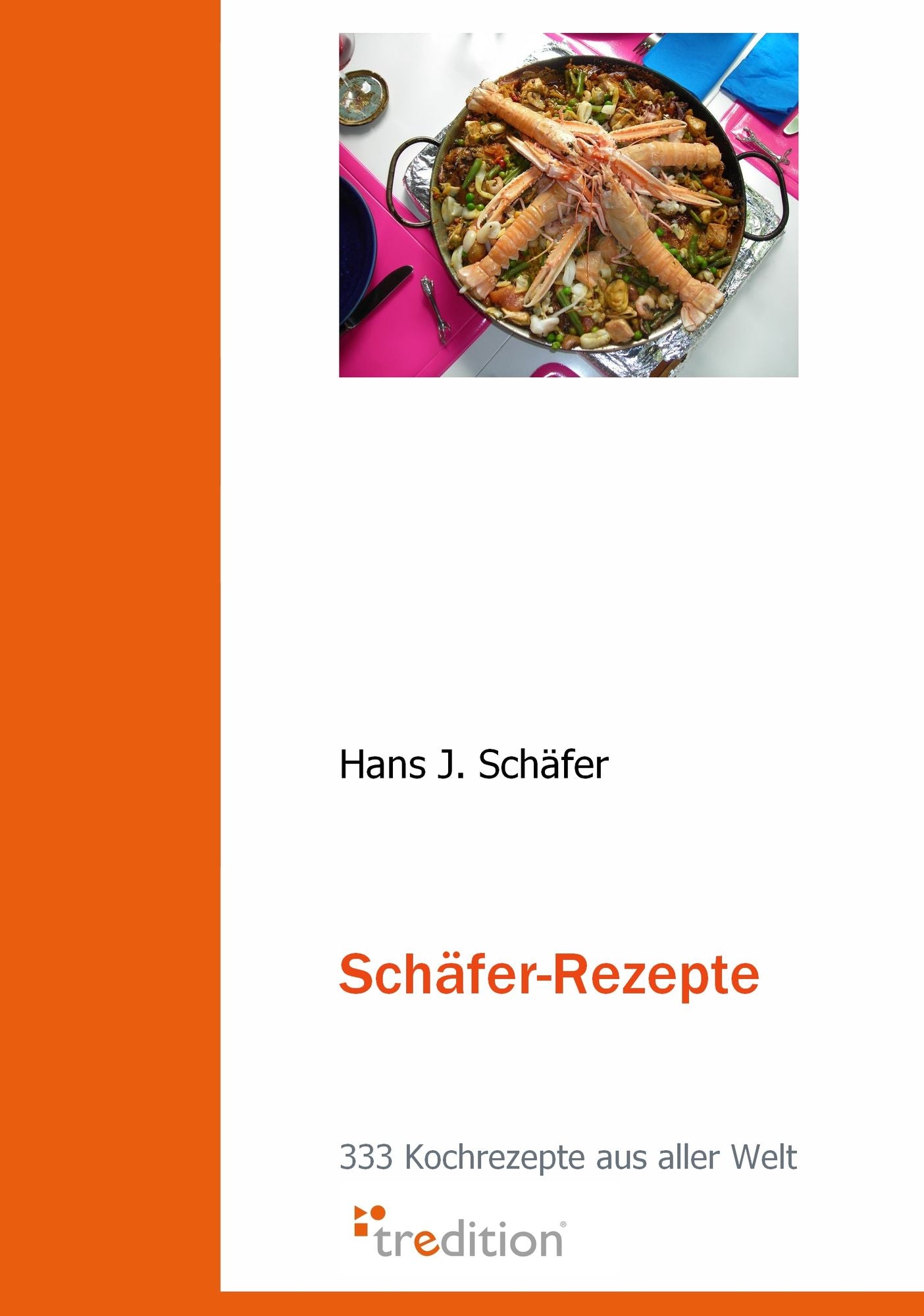 Schäfer Rezepte: 333 Kochrezepte aus aller Welt