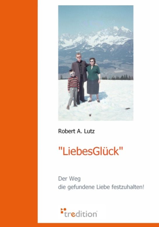 LiebesGlück: Der Weg die gefundene Liebe festzuhalten!