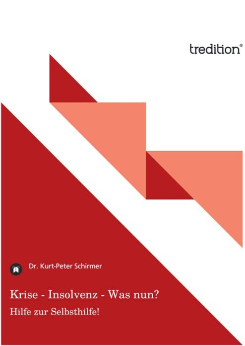 Krise - Insolvenz - Was nun?: Hilfe zur Selbsthilfe!