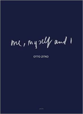 Otto Zitko: Me, Myself and I