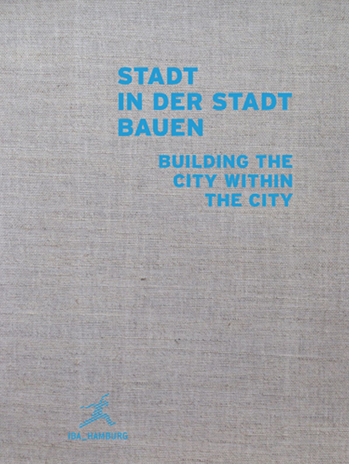 Building the City Within the City: Iba Hamburg 2006-2013