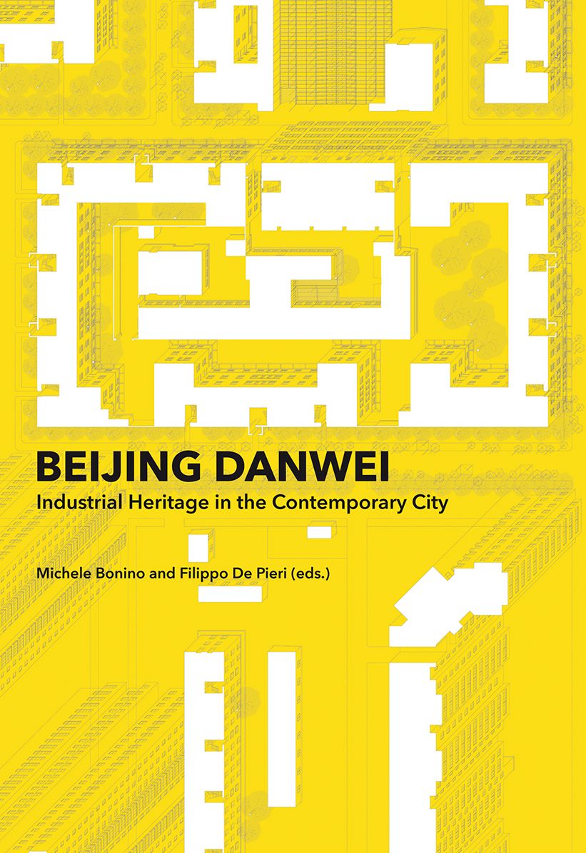 Beijing Danwei: Industrial Heritage in the Contemporary City