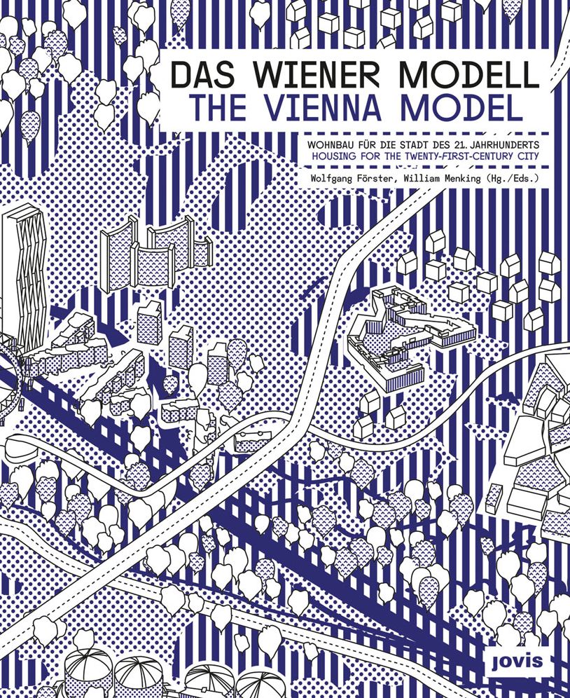 The Vienna Model: Housing for the Twenty-First Century City