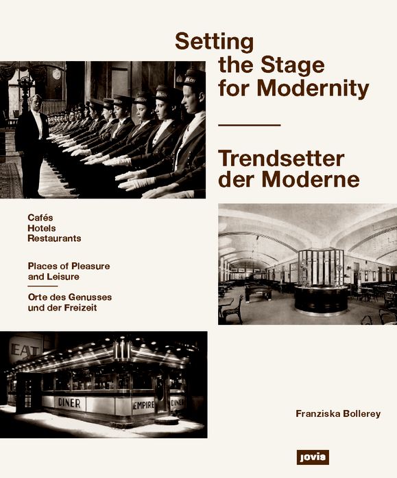 Setting the Stage for Modernity: Restaurants, Cafï¿½s, Hotels