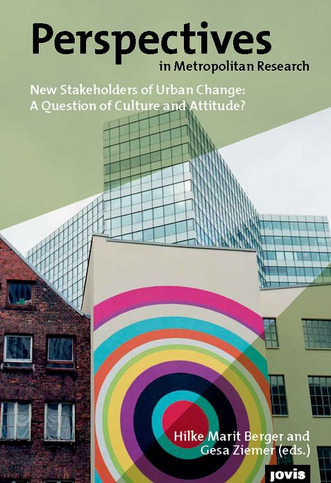 Perspectives in Metropolitan Research 4: New Stakeholders of Urban Change: A Question of Culture and Attitude?