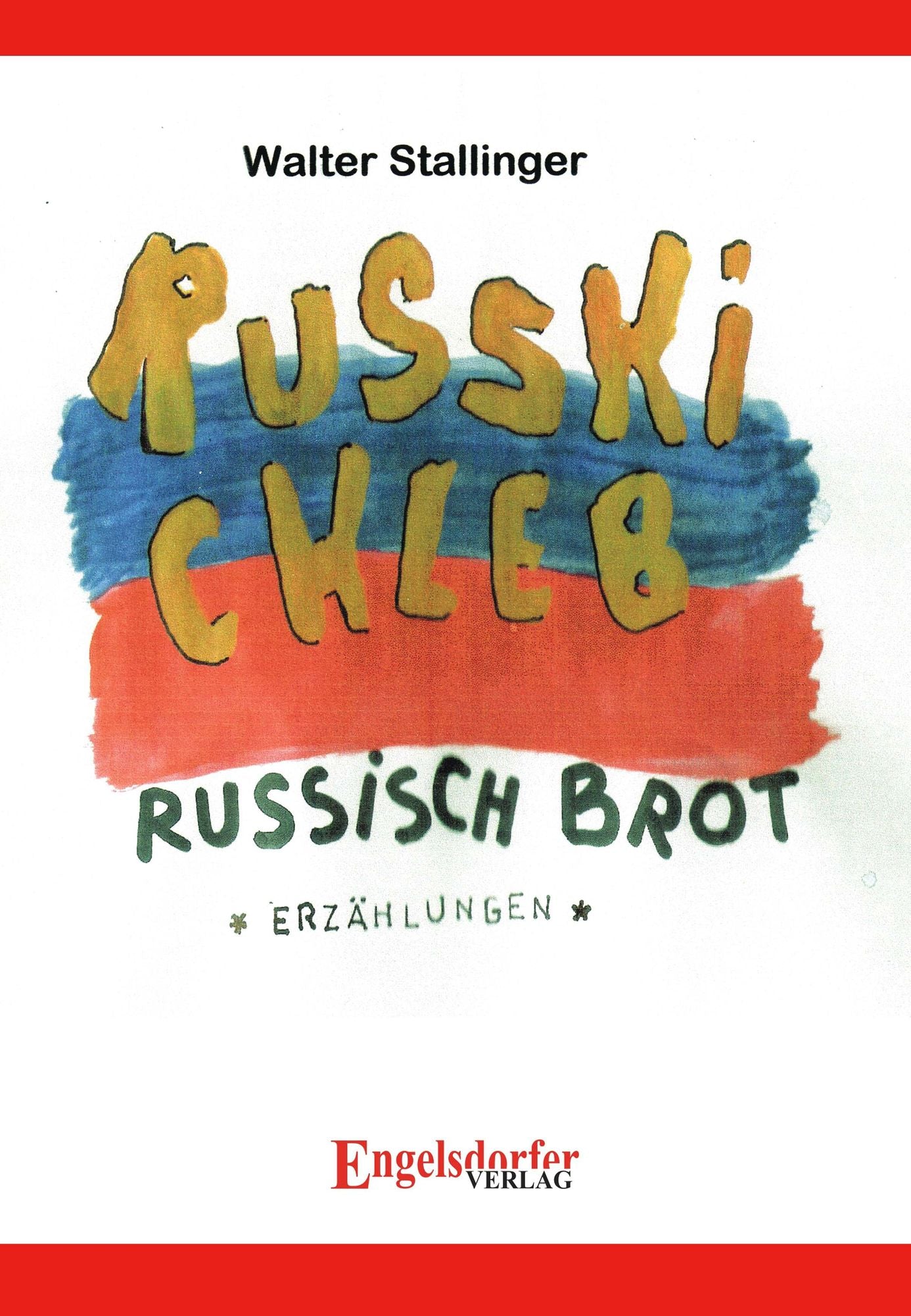 Russki Chleb - Russisch Brot. Erzählungen