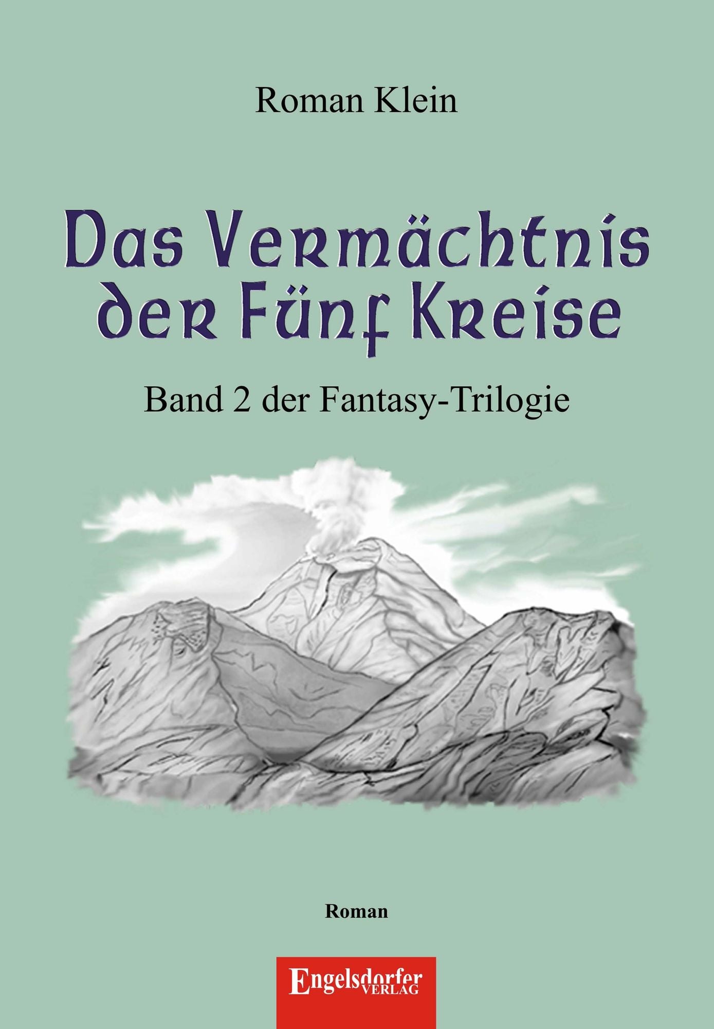 Das Vermächtnis der fünf Kreise. 2. Band der Fantasy-Trilogie "Der Fünfte Kreis - the fifth circle"