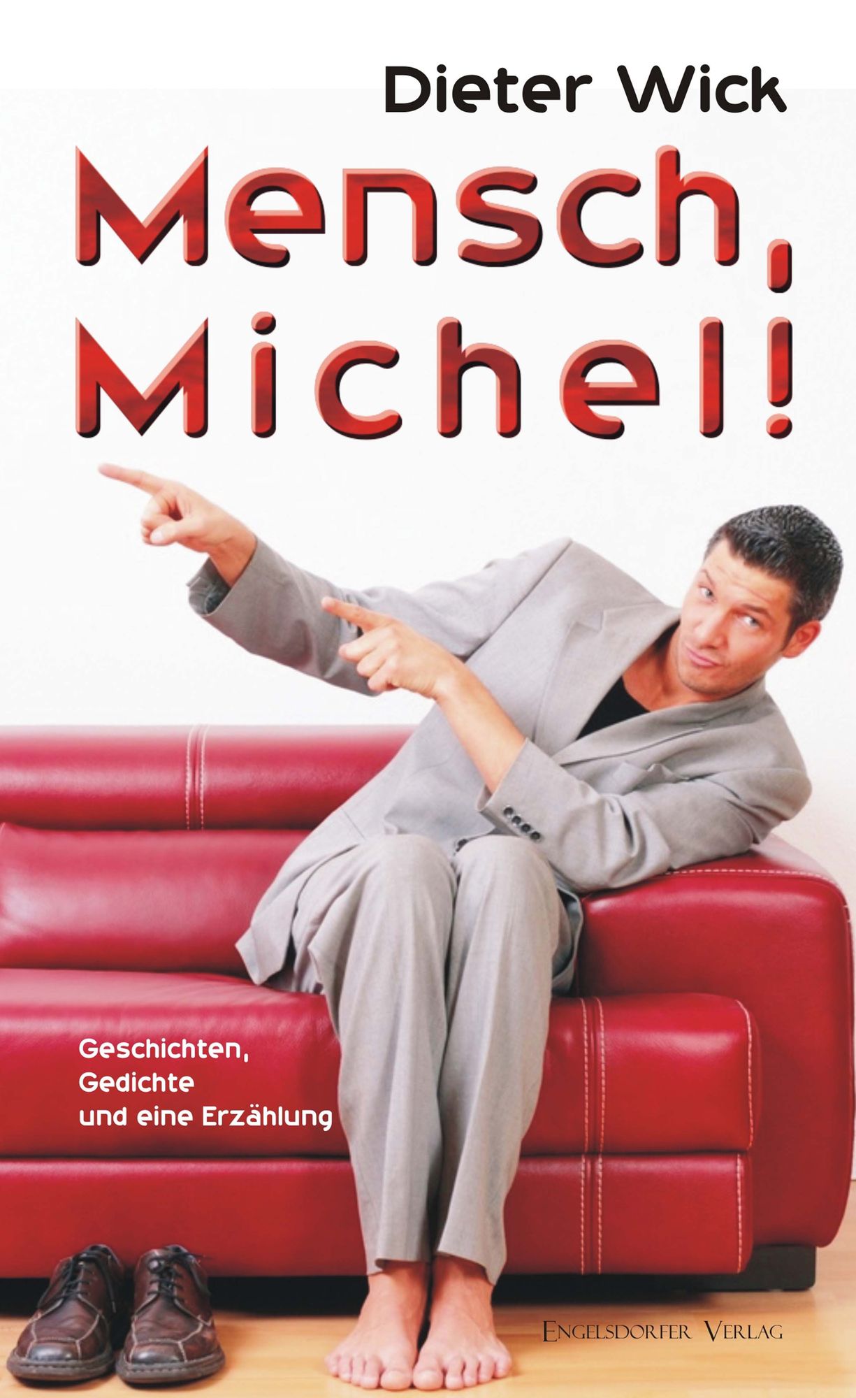 Mensch, Michel! Geschichten, Gedichte und eine Erzählung