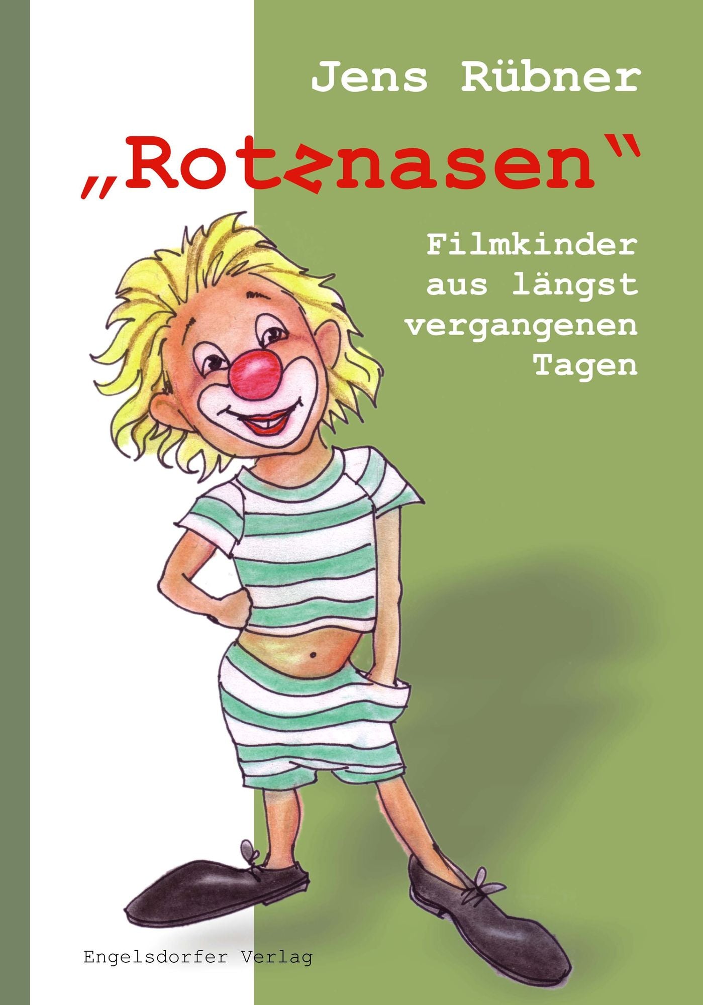 "Rotznasen". Filmkinder - aus längst vergangenen Tagen