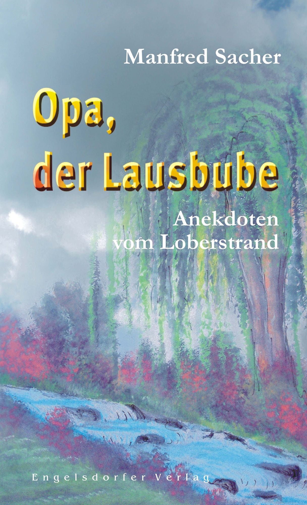 Opa, der Lausbube. Anekdoten vom Loberstrand