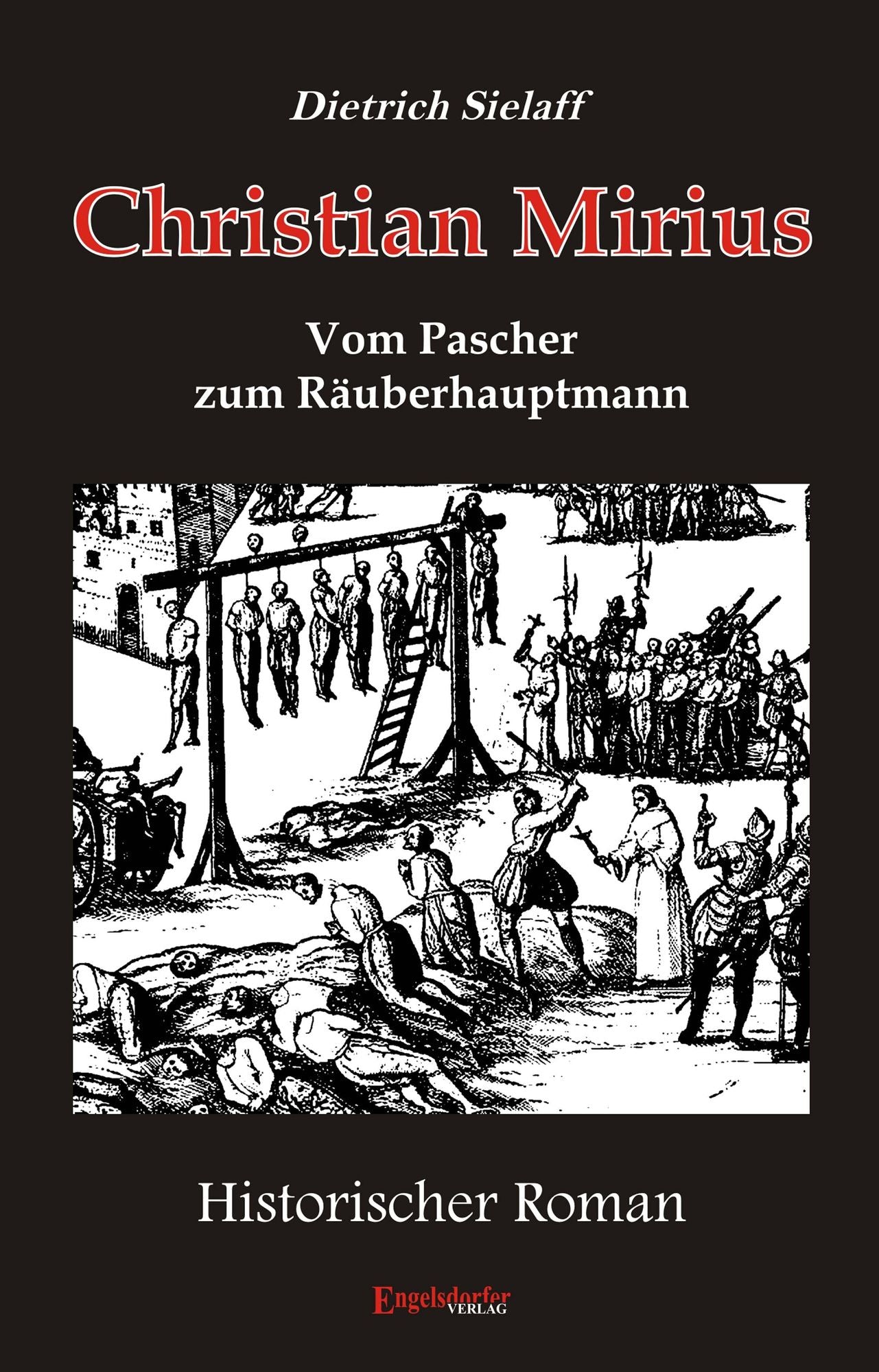 Christian Mirius - Vom Pascher zum Räuberhauptmann