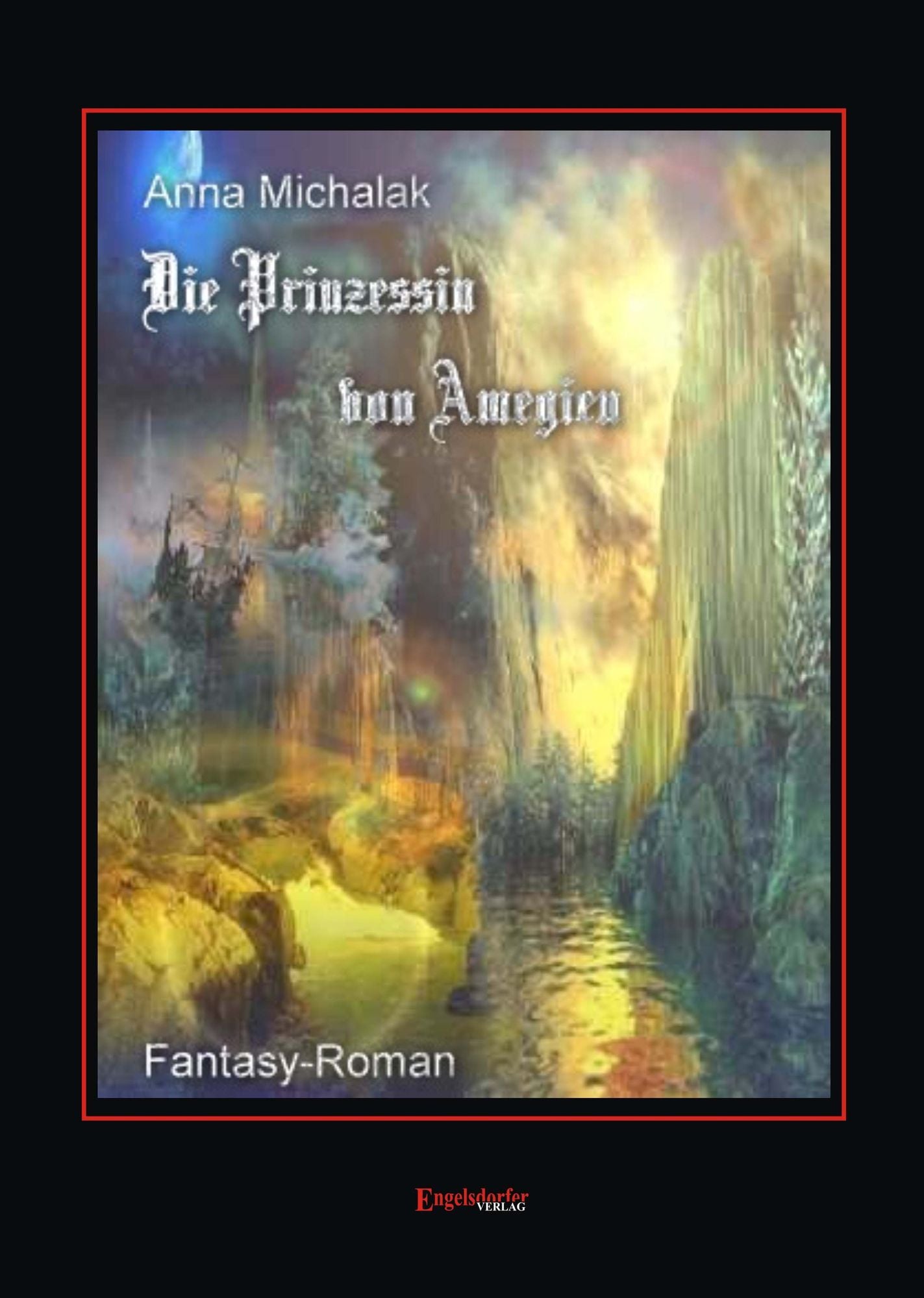 Die Prinzessin von Amegien. Fantasie-Roman