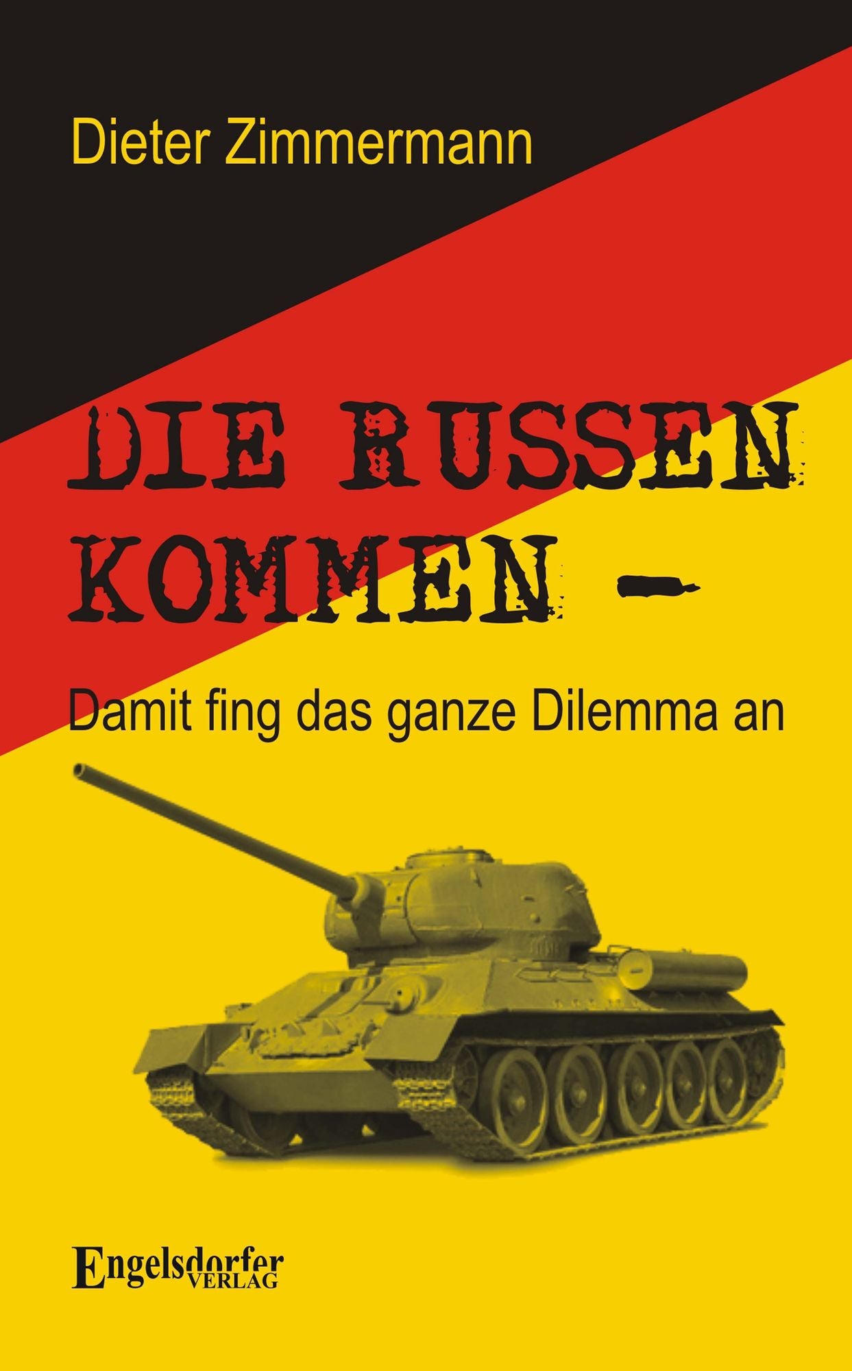 Die Russen kommen. Damit fing das ganze Dilemma an