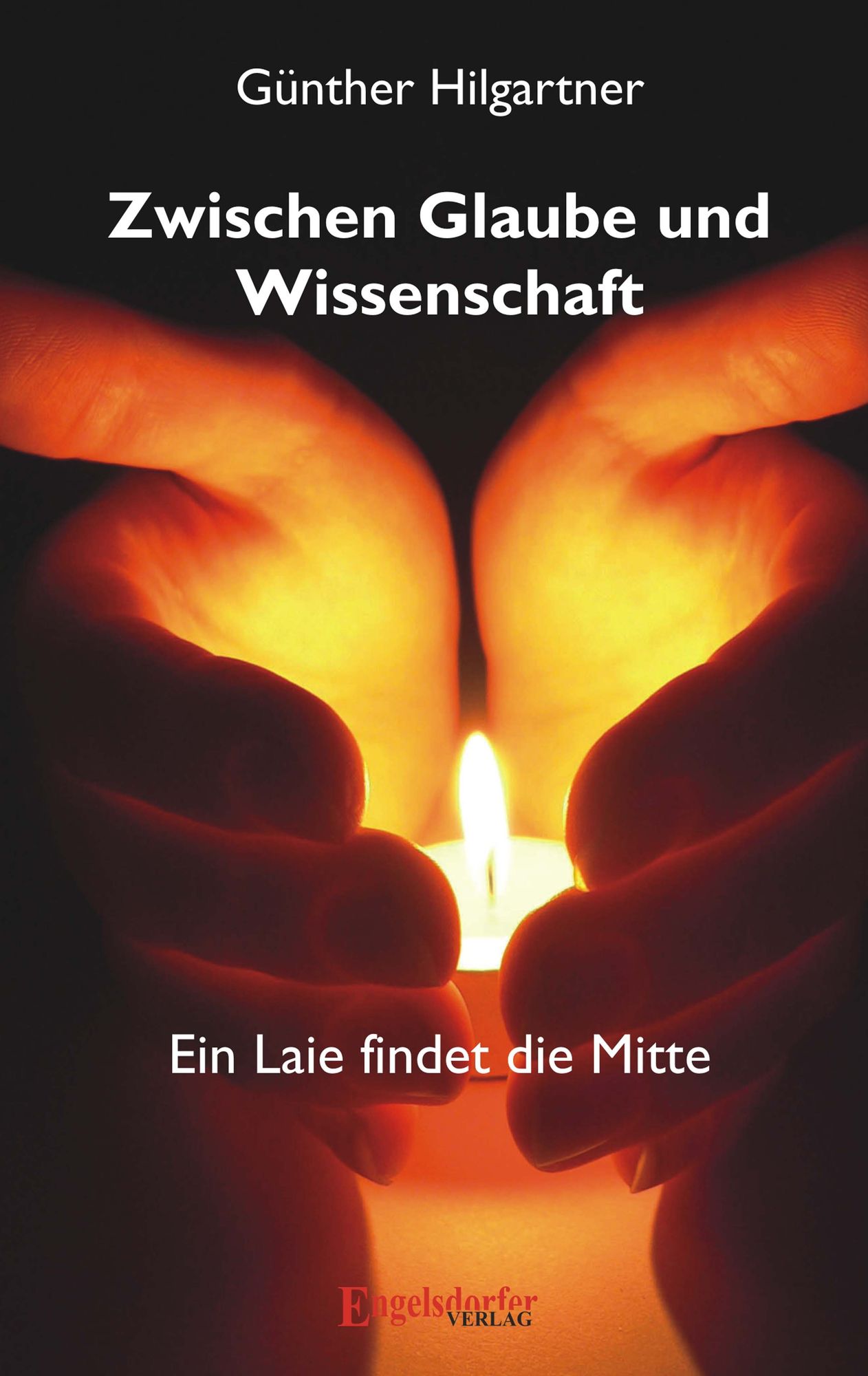 Zwischen Glaube und Wissenschaft - Ein Laie findet die Mitte