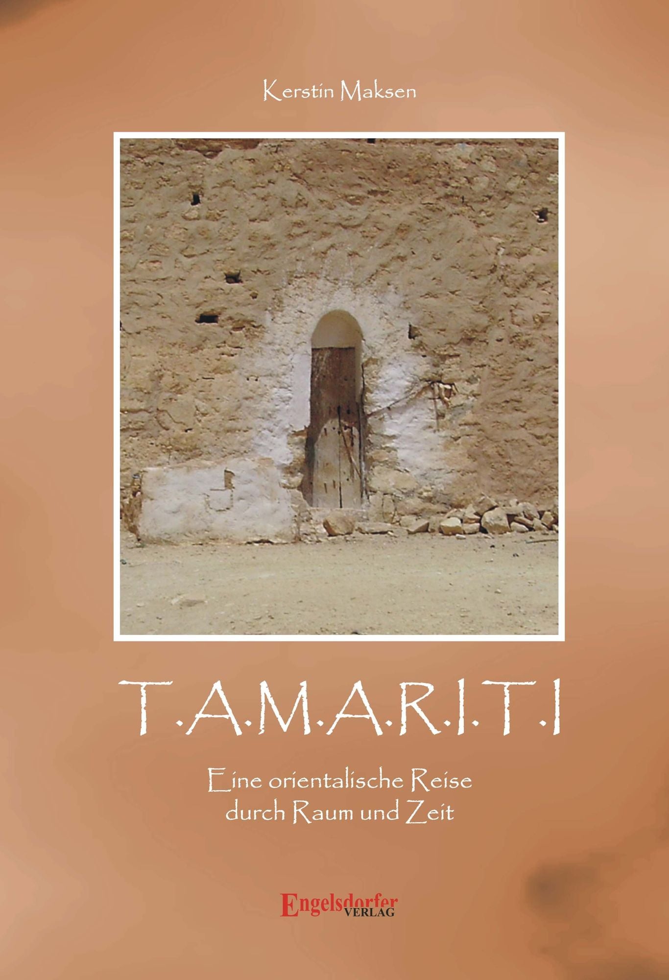 T.A.M.A.R.I.T.I. Eine orientalische Reise durch Raum und Zeit