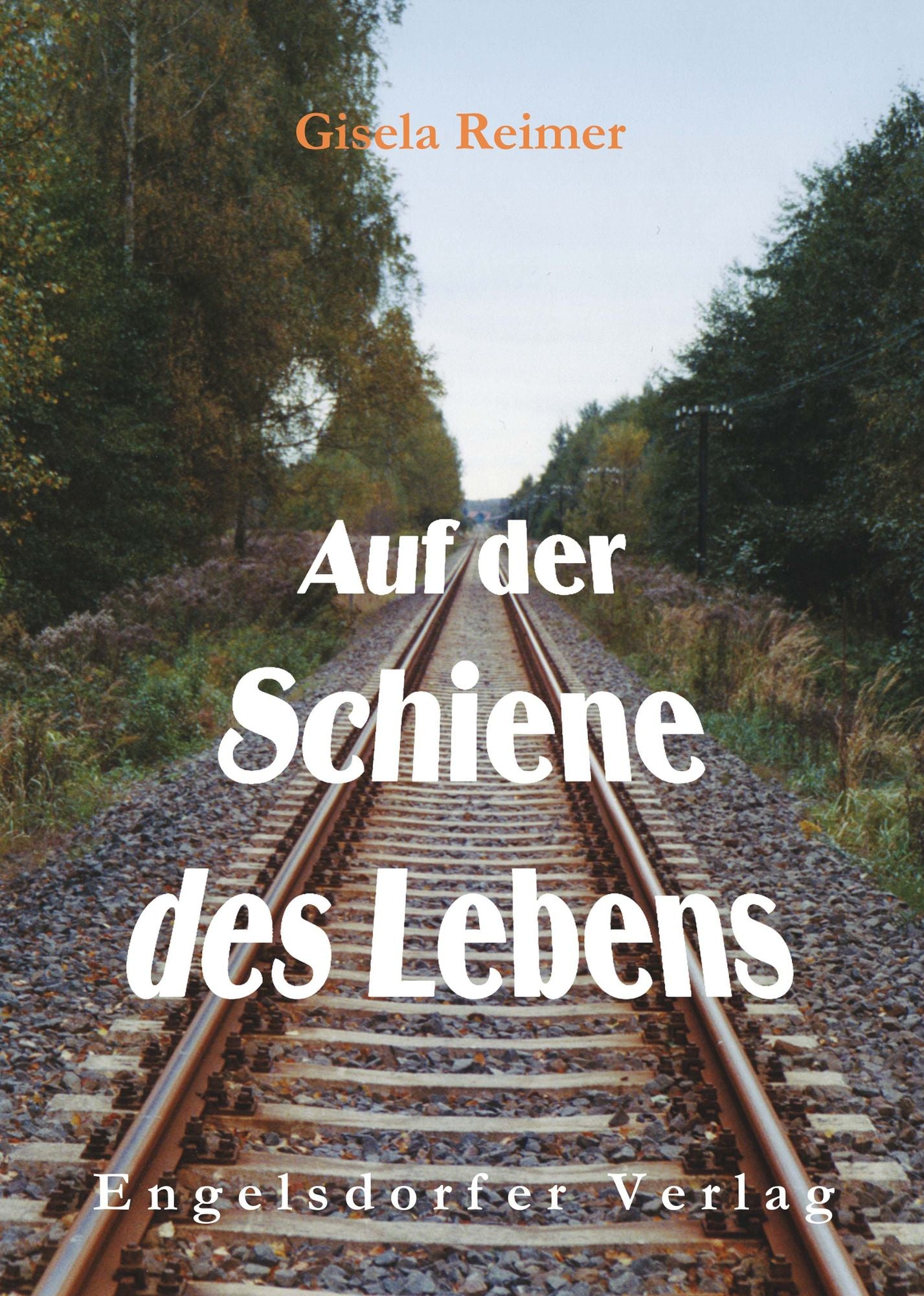 Auf der Schiene des Lebens