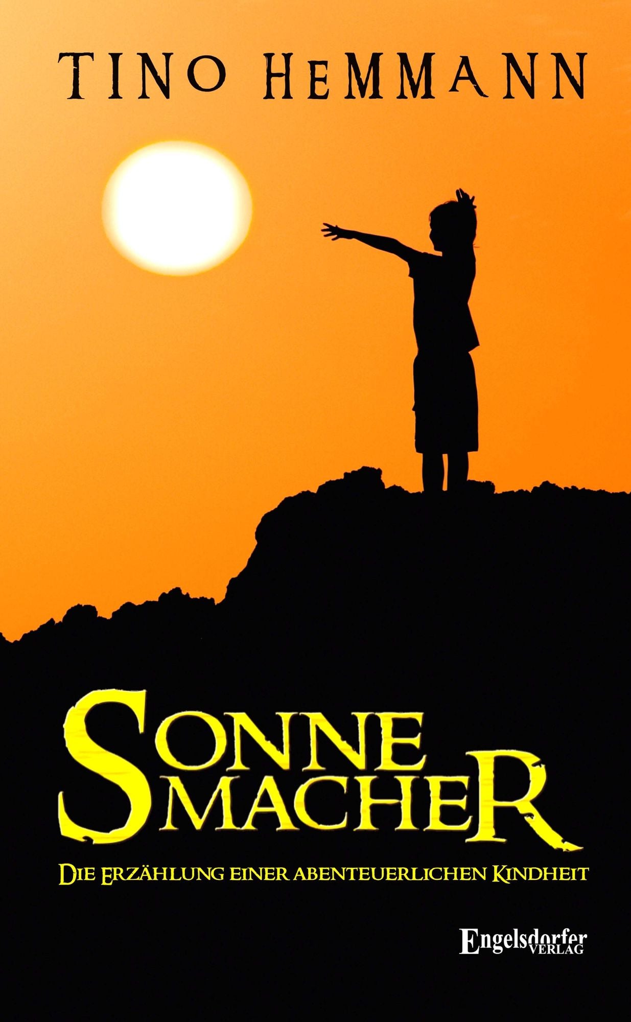 Sonnemacher. Erzählung einer abenteuerlichen Kindheit