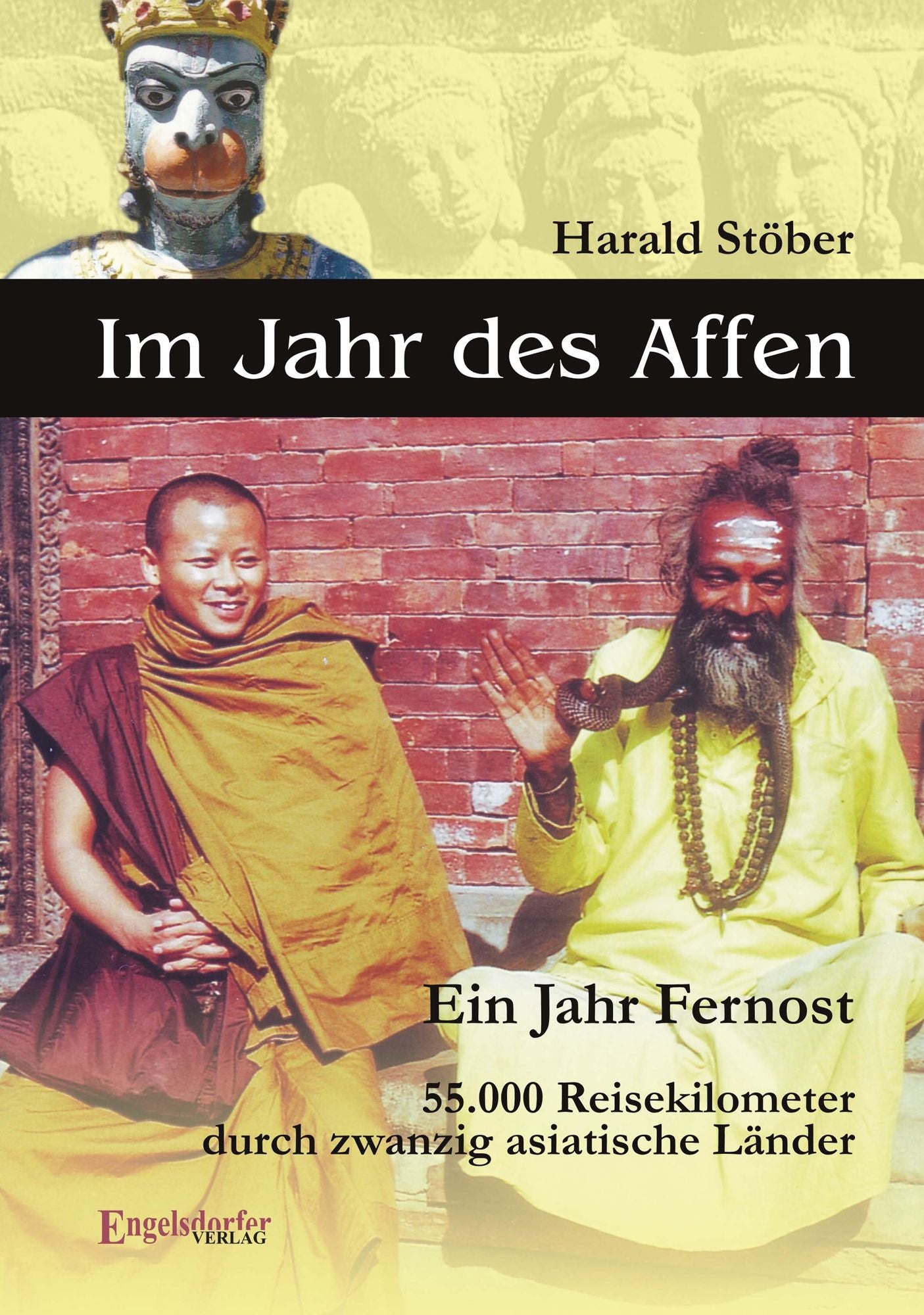 Im Jahr des Affen. Ein Jahr Fernost. 55.000 Reisekilometer durch zwanzig asiatische Länder