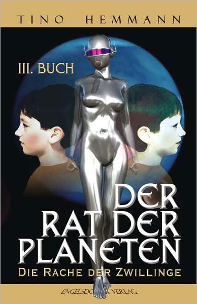 Der Rat der Planeten - III. Buch. Die Rache der Zwillinge