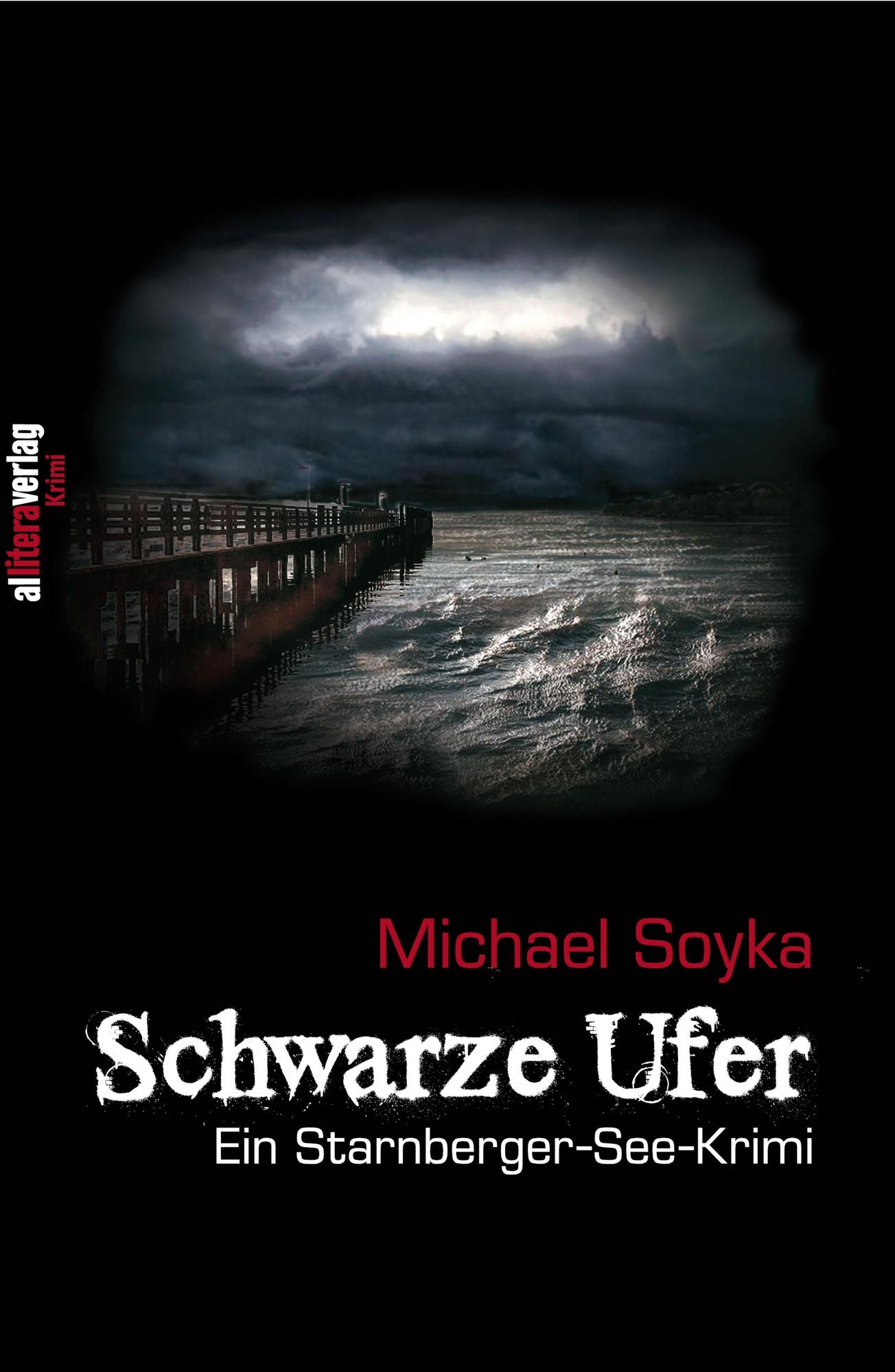Schwarze Ufer: Ein-Starnberger-See-Krimi