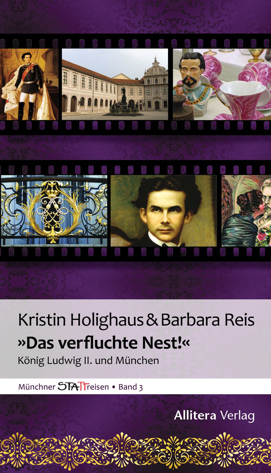 »Das verfluchte Nest!»: König Ludwig II. und München