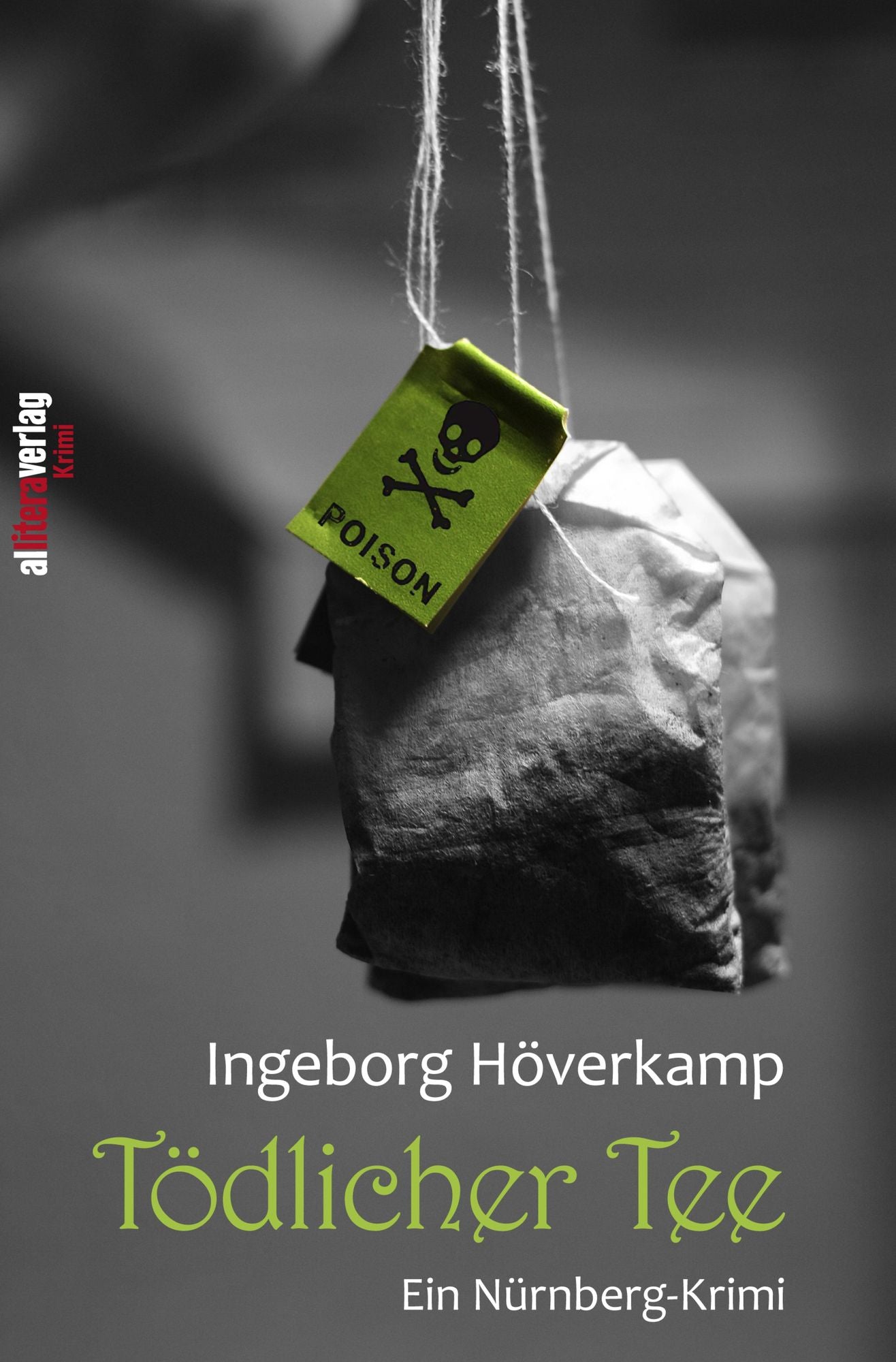 Tödlicher Tee: Ein Nürnberg-Krimi