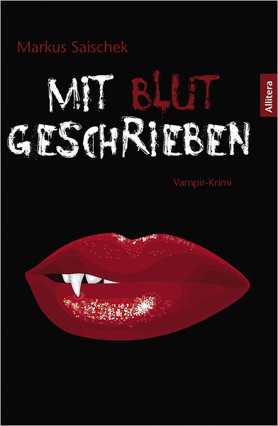 Mit Blut geschrieben: Vampir-Krimi