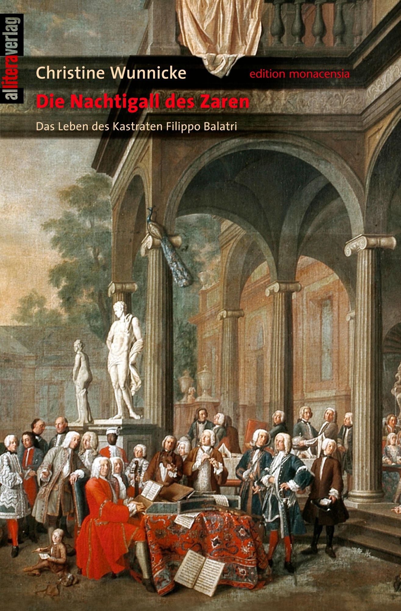 Die Nachtigall des Zaren: Das Leben des Kastraten Filippo Balatri