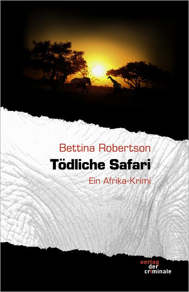 Tödliche Safari: Ein Afrika-Krimi