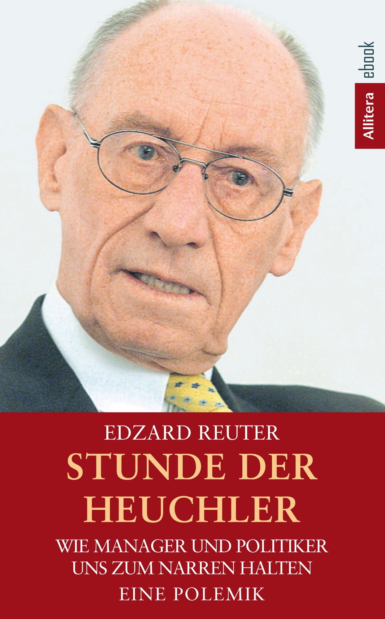 Stunde der Heuchler: Wie Manager und Politiker uns zum Narren halten. Eine Polemik