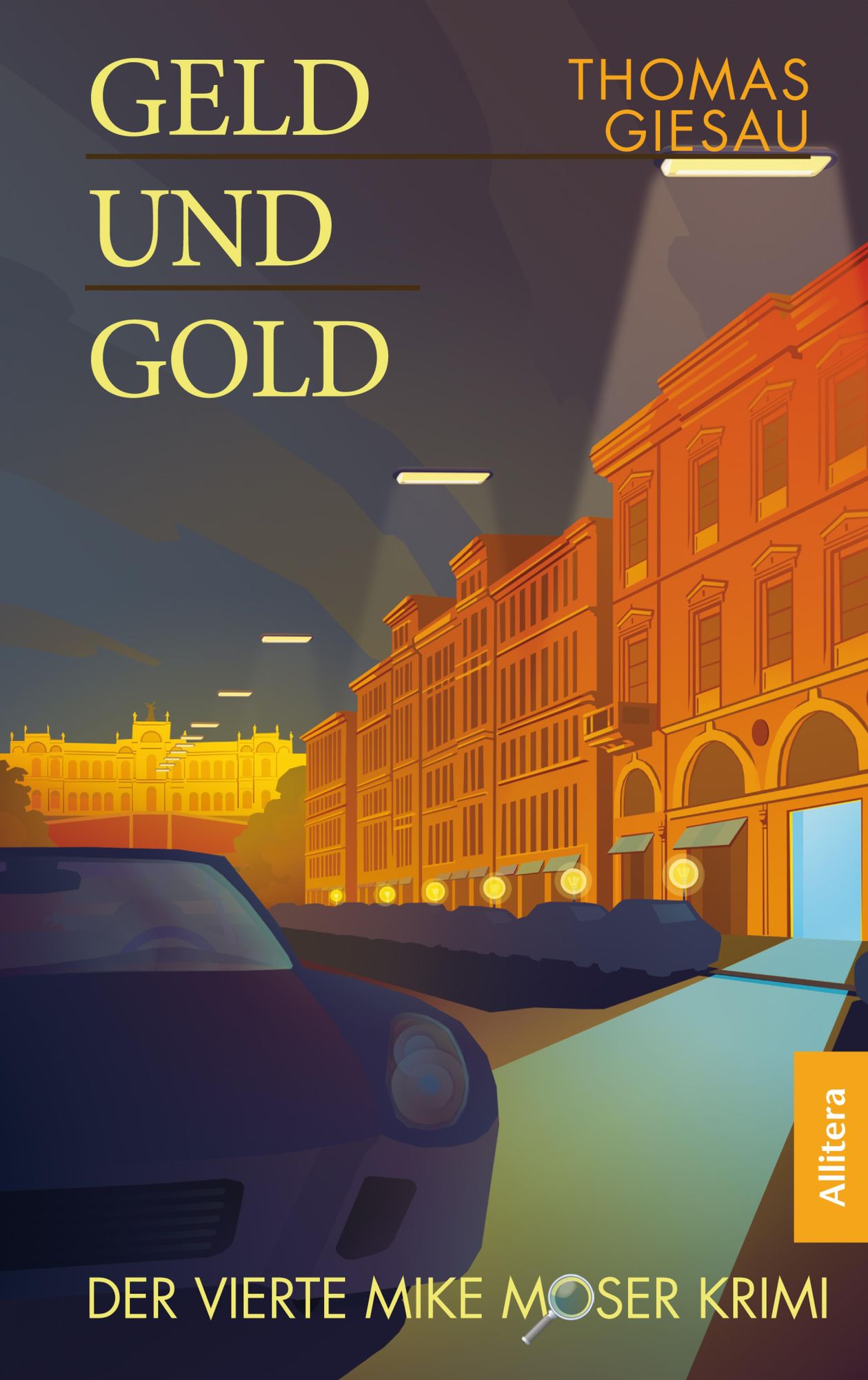 Geld und Gold: Der vierte Mike Moser Krimi