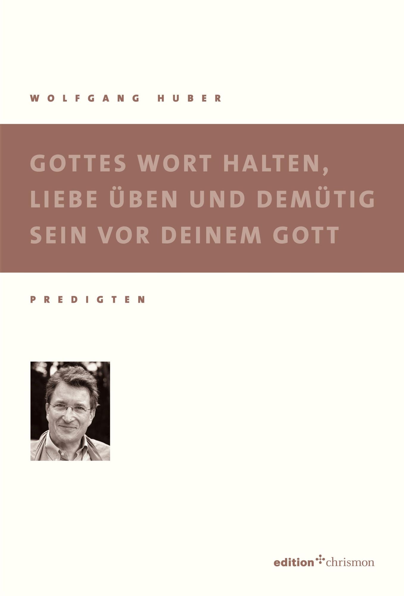Gottes Wort halten, Liebe üben und demütig sein: Predigten