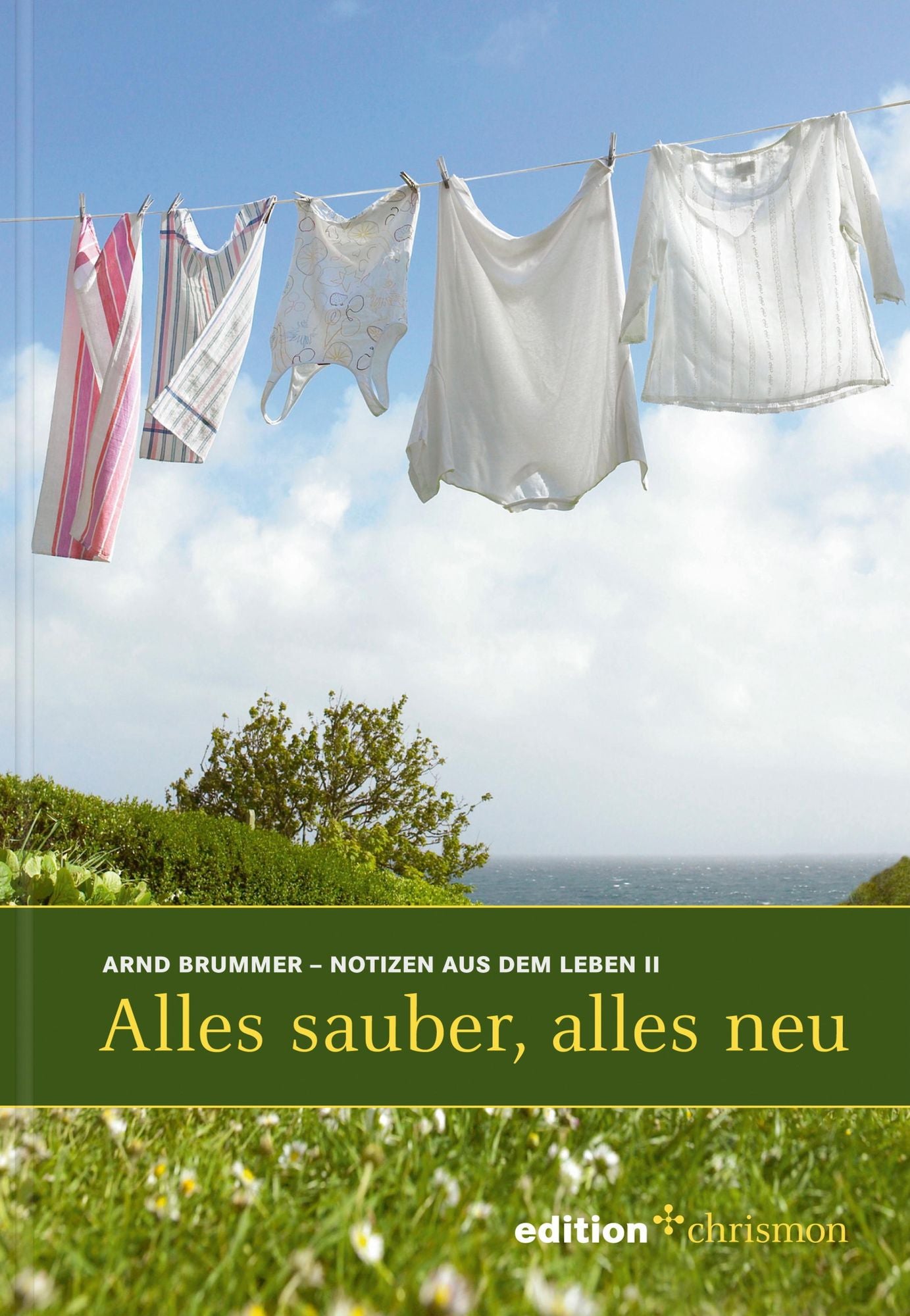 Alles sauber, alles neu: Notizen aus dem Leben II