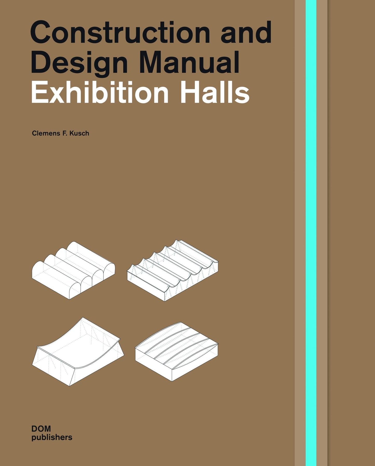 Exhibition Halls: Construction and Design Manual