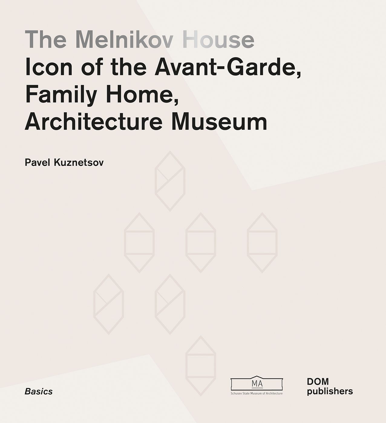 The Melnikov House: Icon of the Avant-Garde, Family Home, Architecture Museum