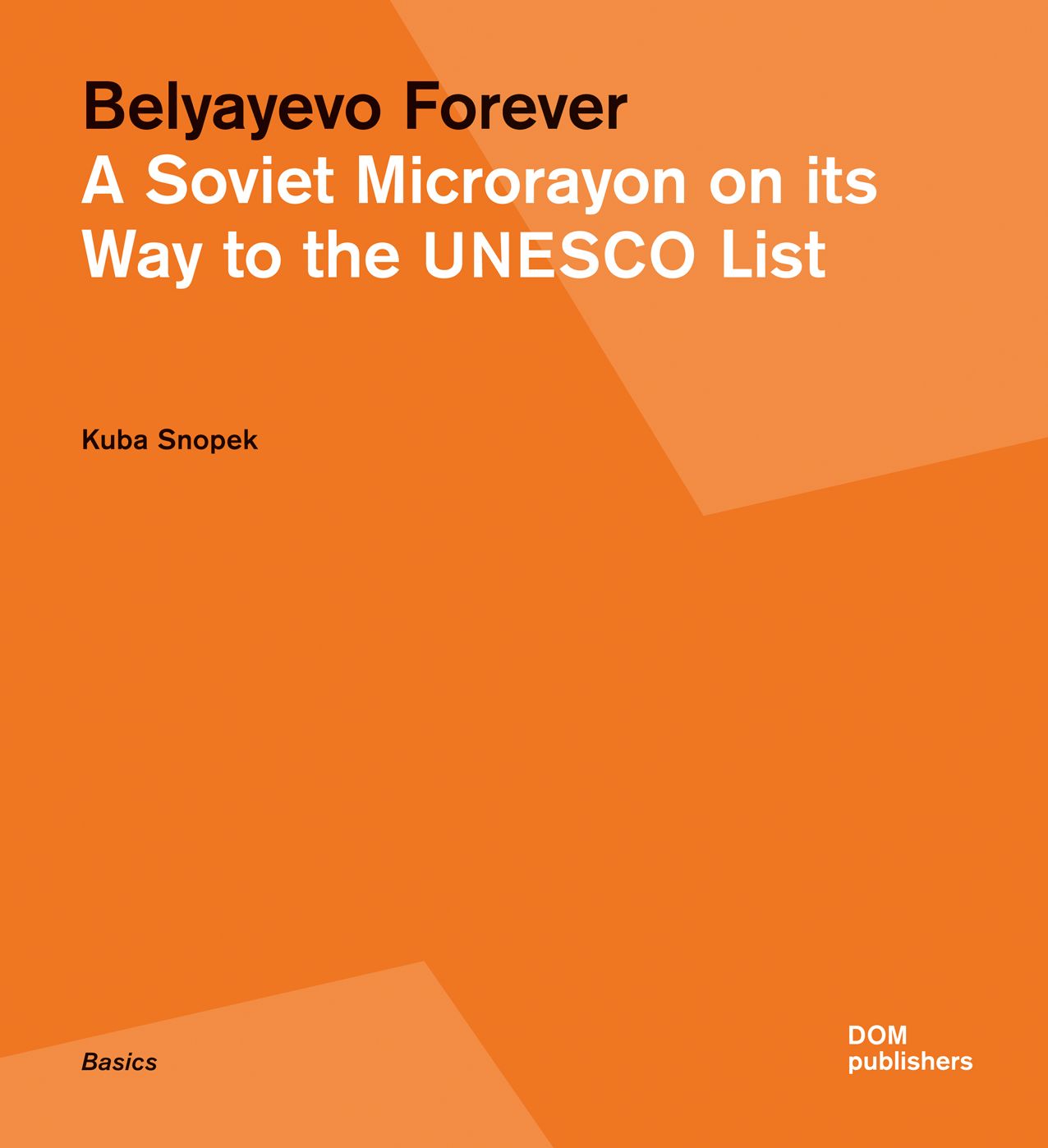 Belyayevo Forever: A Soviet Microrayon on its Way to the UNESCO List