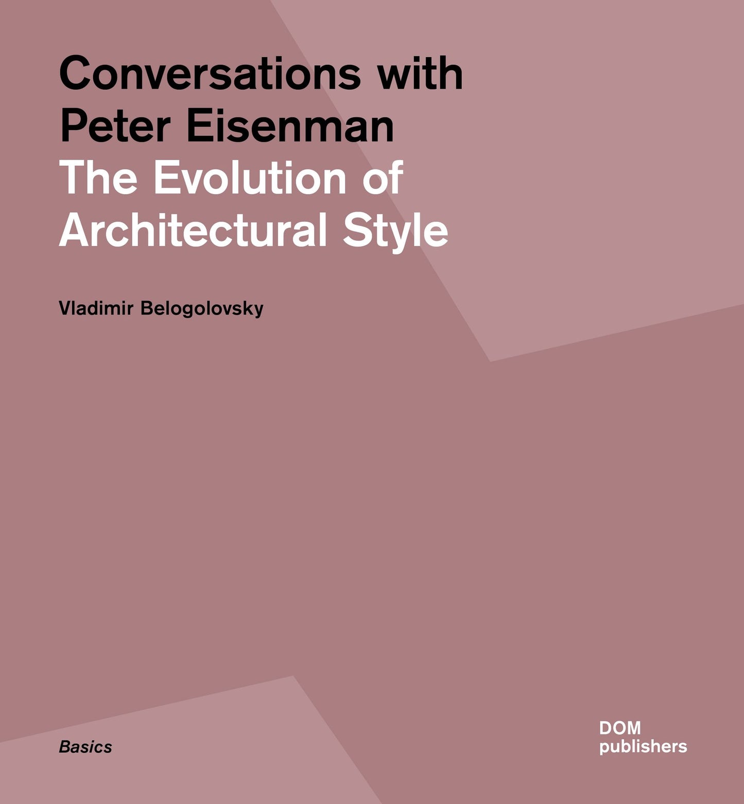 Conversations with Peter Eisenman: The Evolution of Architectural Style
