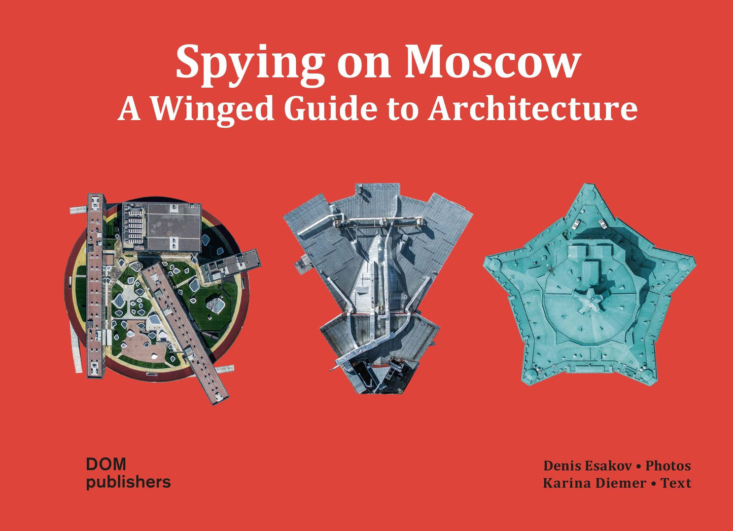 Spying on Moscow: A Winged Guide To Architecture
