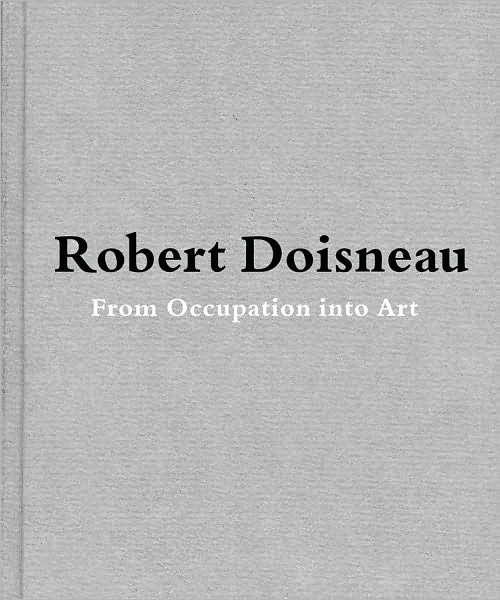 Robert Doisneau: From Craft to Art