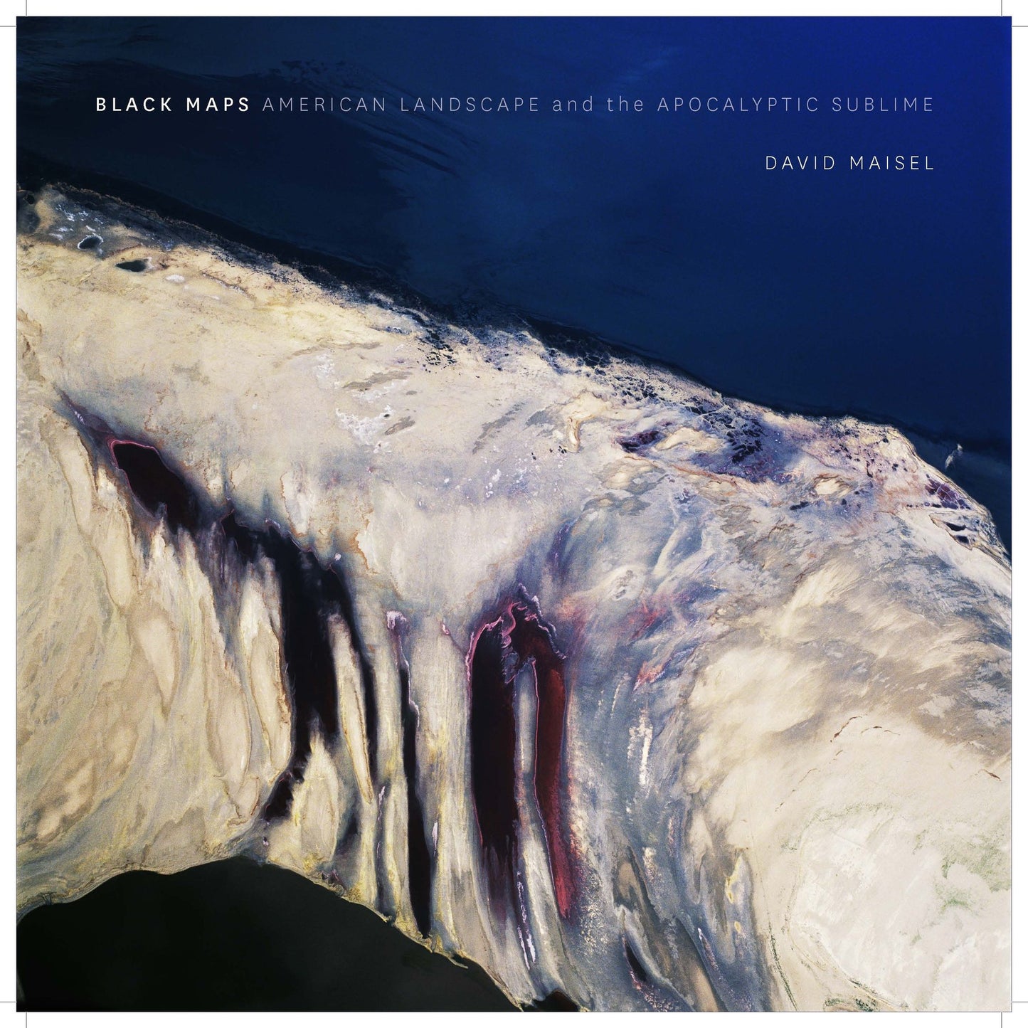 Black Maps: American Landscape and the Apocalyptic Sublime