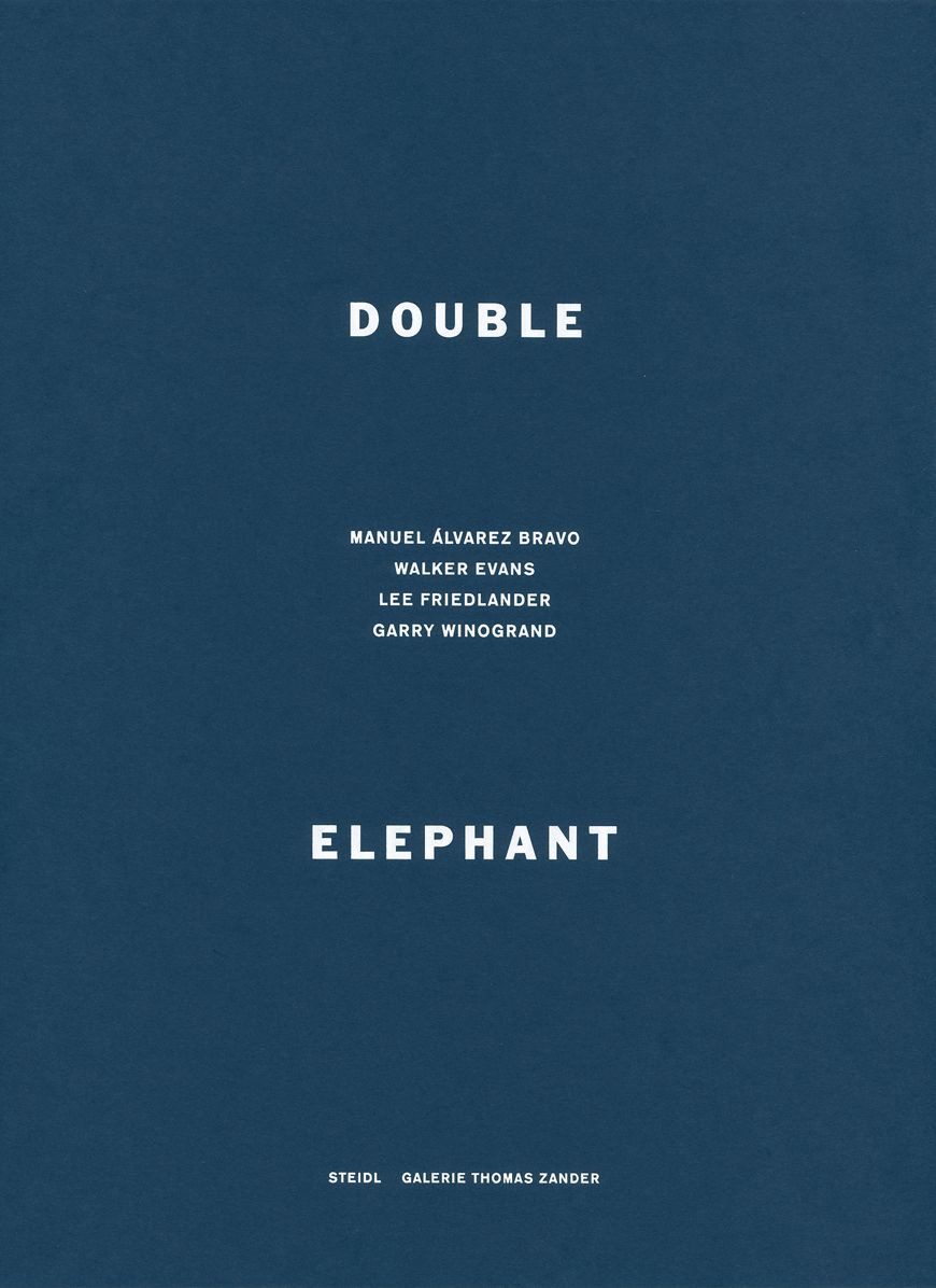 Double Elephant 1973-74 : Manuel Alvarez Bravo, Walker Evans, Lee Friedlander, Garry Winogrand
