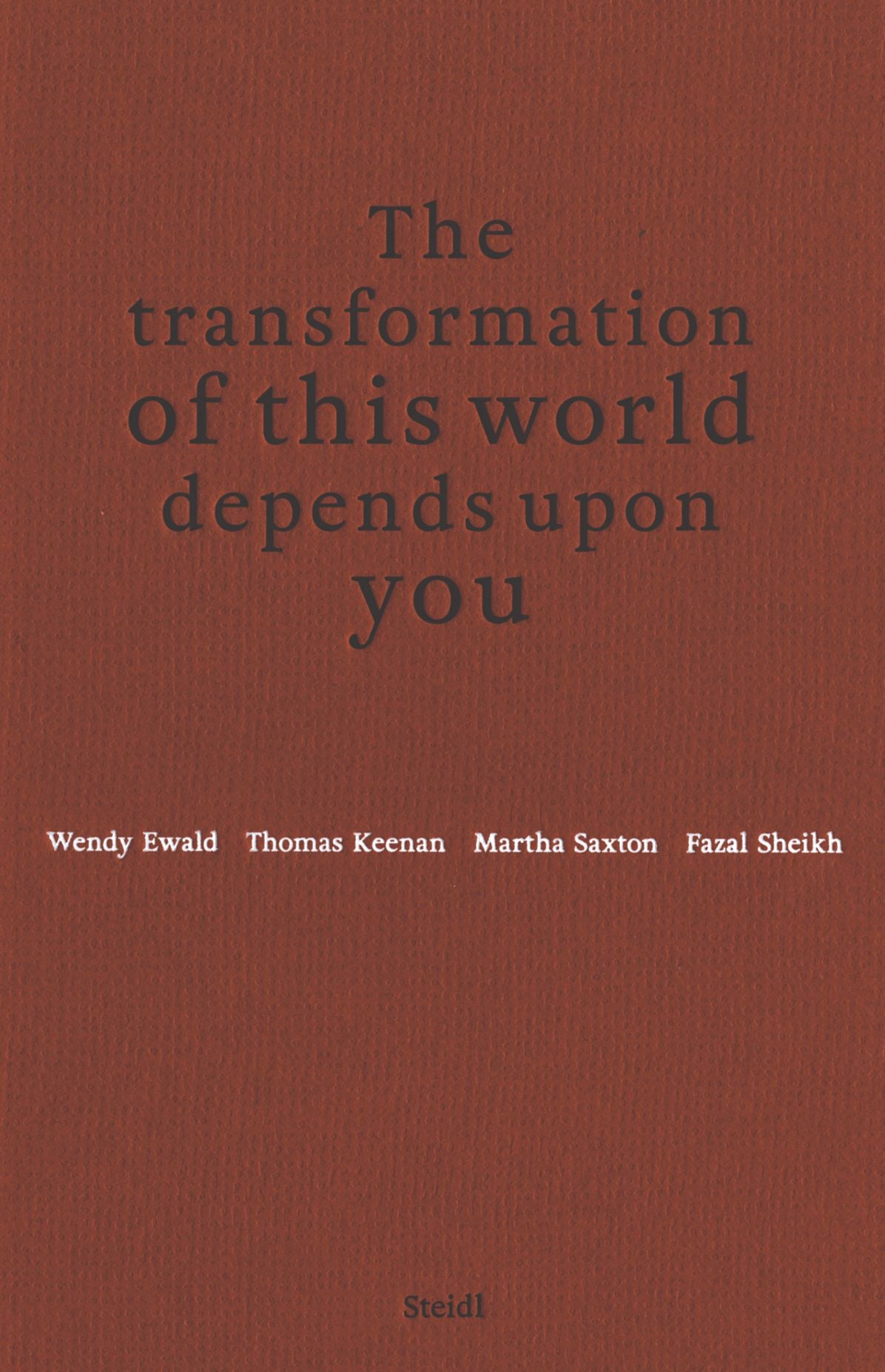 The Transformation of This World Depends Upon You