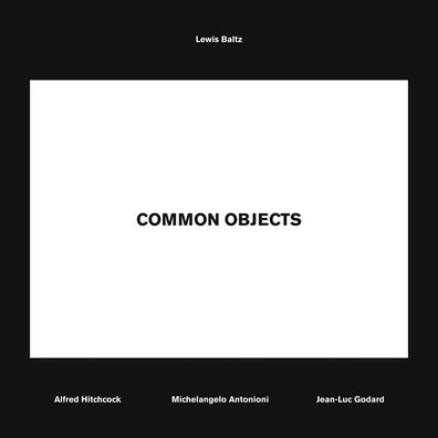 Lewis Baltz : Common Objects