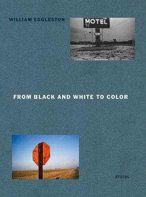 William Eggleston: From Black and White to Colour