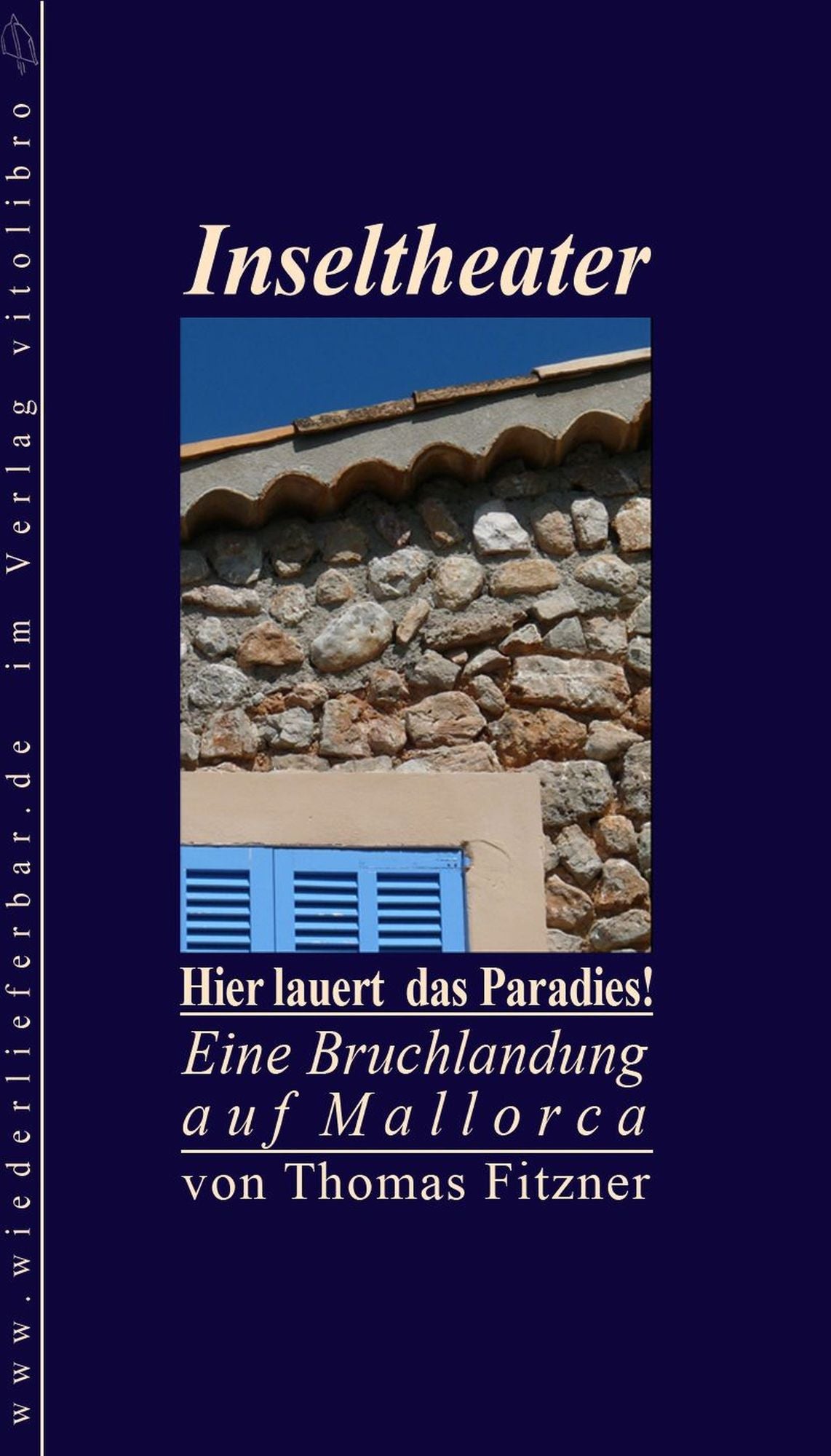 Inseltheater: Hier lauert das Paradies! Eine Bruchlandung auf Mallorca