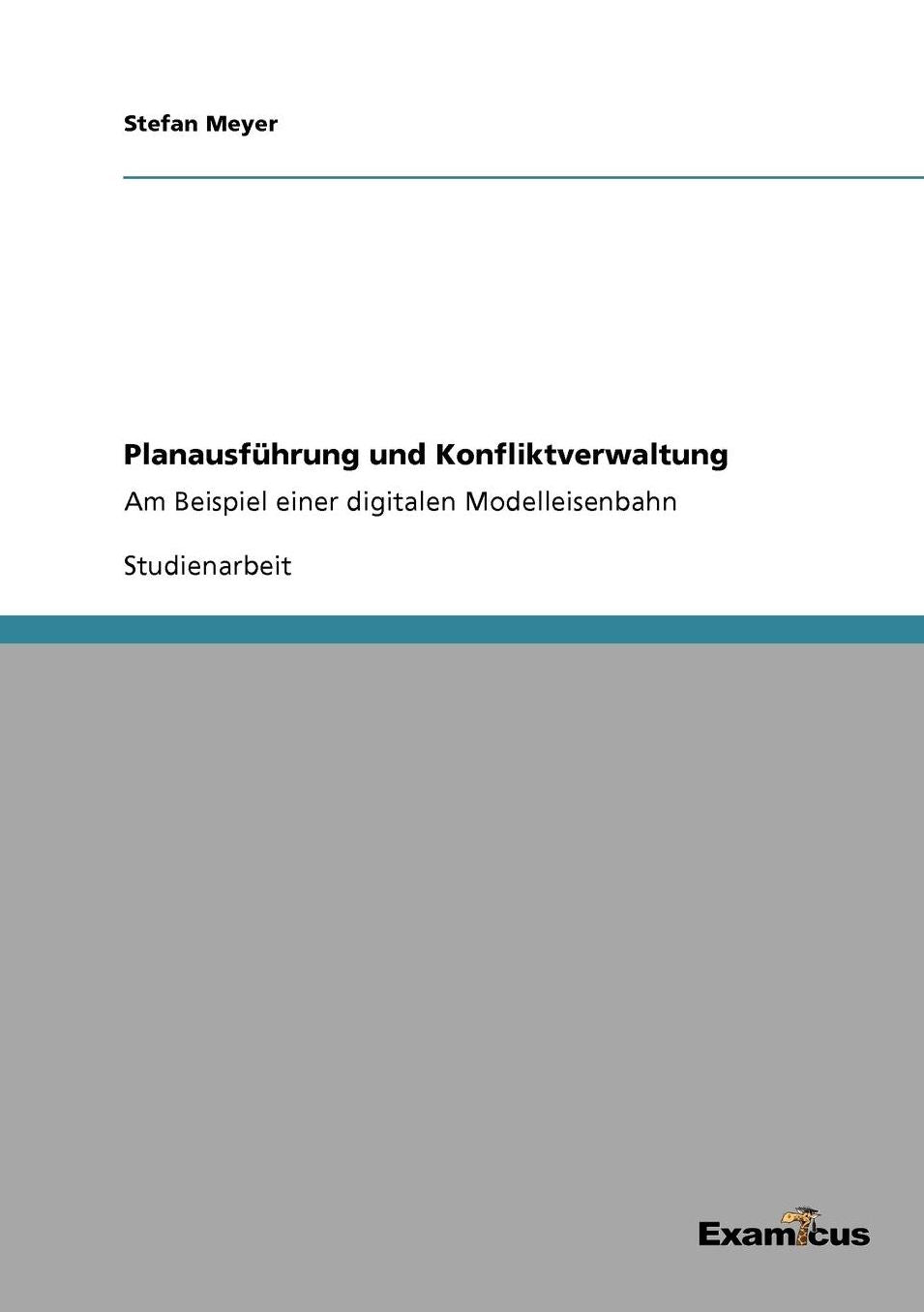 PlanausfÃ¼hrung und Konfliktverwaltung: Am Beispiel einer digitalen Modelleisenbahn